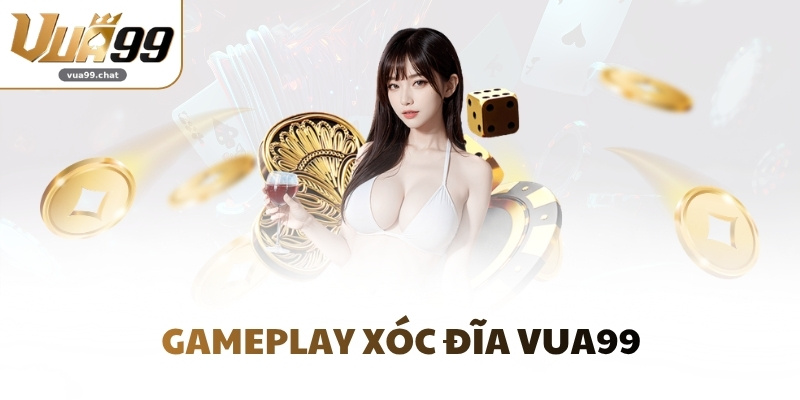Gameplay Xóc Đĩa VUA99 